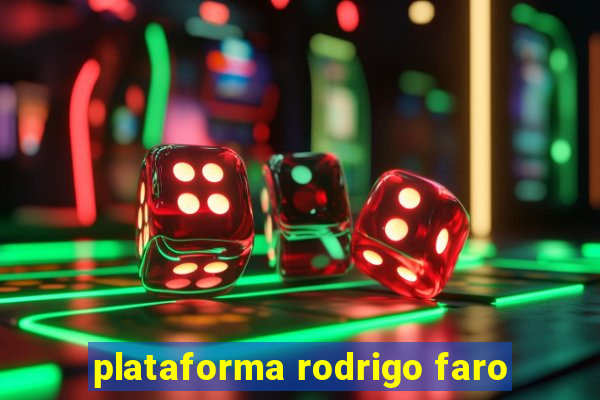 plataforma rodrigo faro